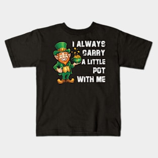 s I Always Carry A Little Pot With Me ny St Patrick Kids T-Shirt